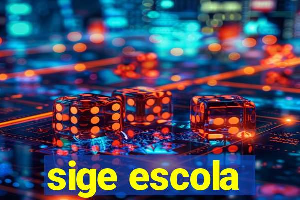 sige escola